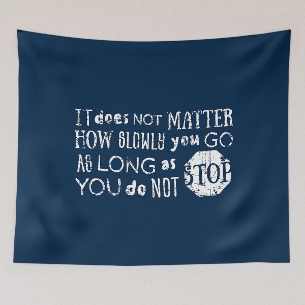 Item preview, It does not matter how slowly you go as long as you do not stop designed and sold by IvonDesign.
