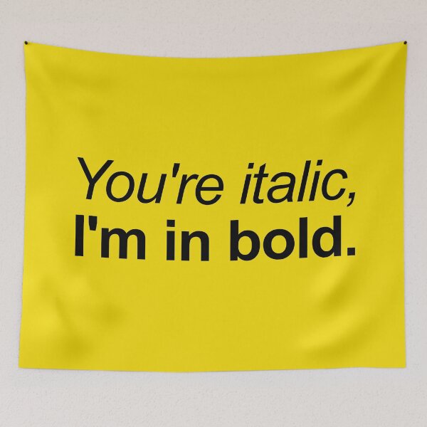 Item preview,  You're italic, I'm in bold.  designed and sold by dariabeyger.