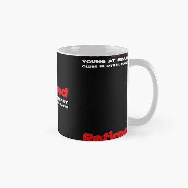 Item preview, Retired Young At Heart Older In Other Places designed and sold by KoolMoDee.