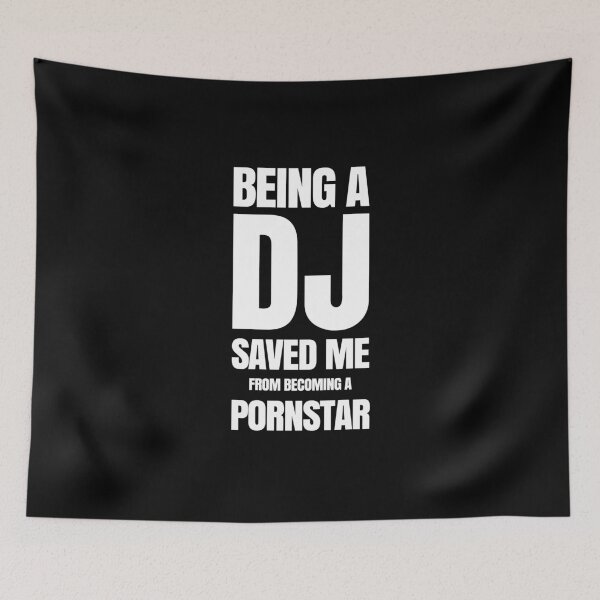 Item preview, Being a DJ saved me from becoming a Pornstar designed and sold by Eurozerozero.