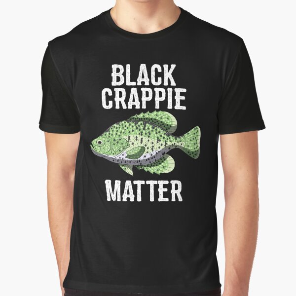 BLACK CRAPPIE MATTER CRAPPIE FISHING T SHIRT