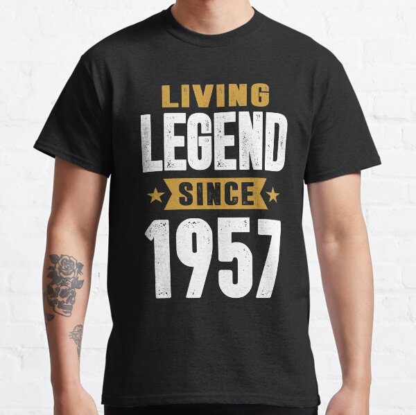 Living Legend Since 1957 Classic T-Shirt