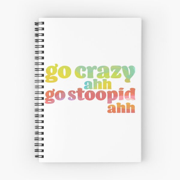 Item preview, GO CRAZY GO STUPID designed and sold by karapos23.