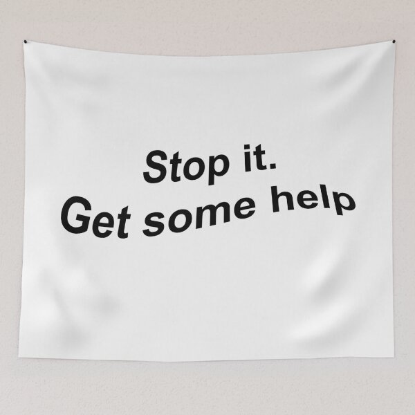 Item preview, Stop it, get some help designed and sold by Maci-MC.