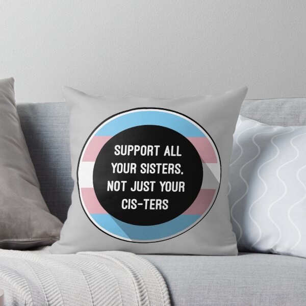 Item preview, Support All Your Sisters, Not Just Your Cis-ters designed and sold by Jess Ottaway.