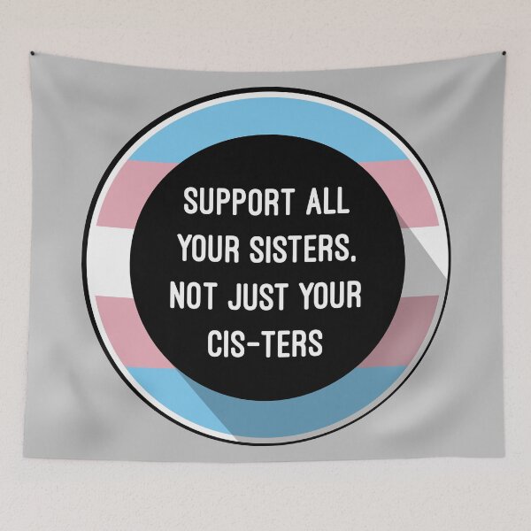 Item preview, Support All Your Sisters, Not Just Your Cis-ters designed and sold by Jess Ottaway.