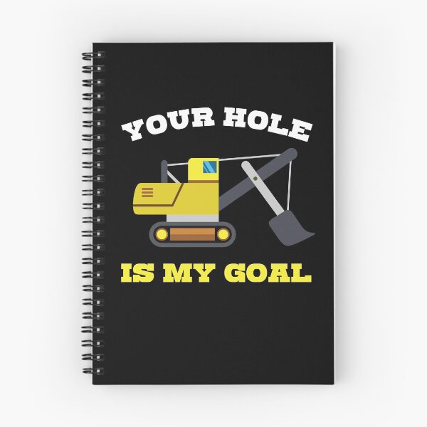 Item preview, Your Hole Is My Goal Excavator designed and sold by MooonTees.