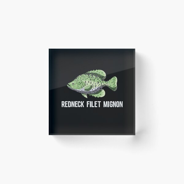 Item preview, Redneck Filet Mignon Crappie Funny Crappies Quote Gift designed and sold by BornDesign.