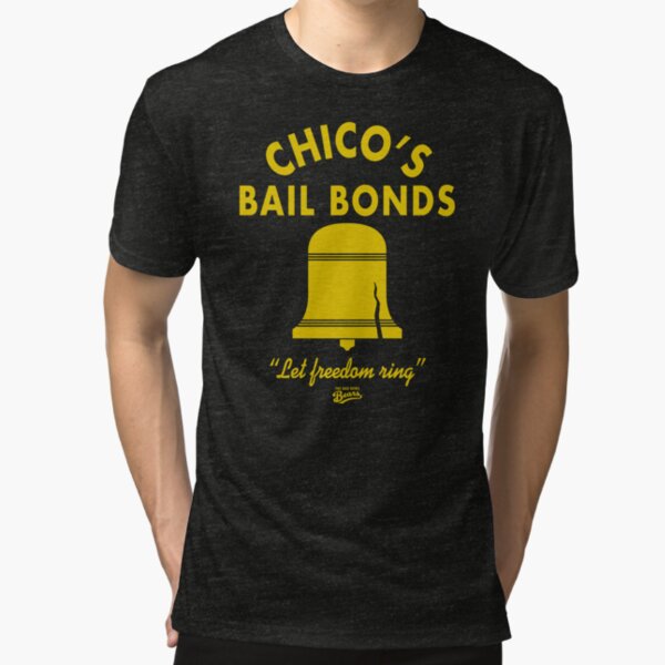 chicos bail bonds t shirt