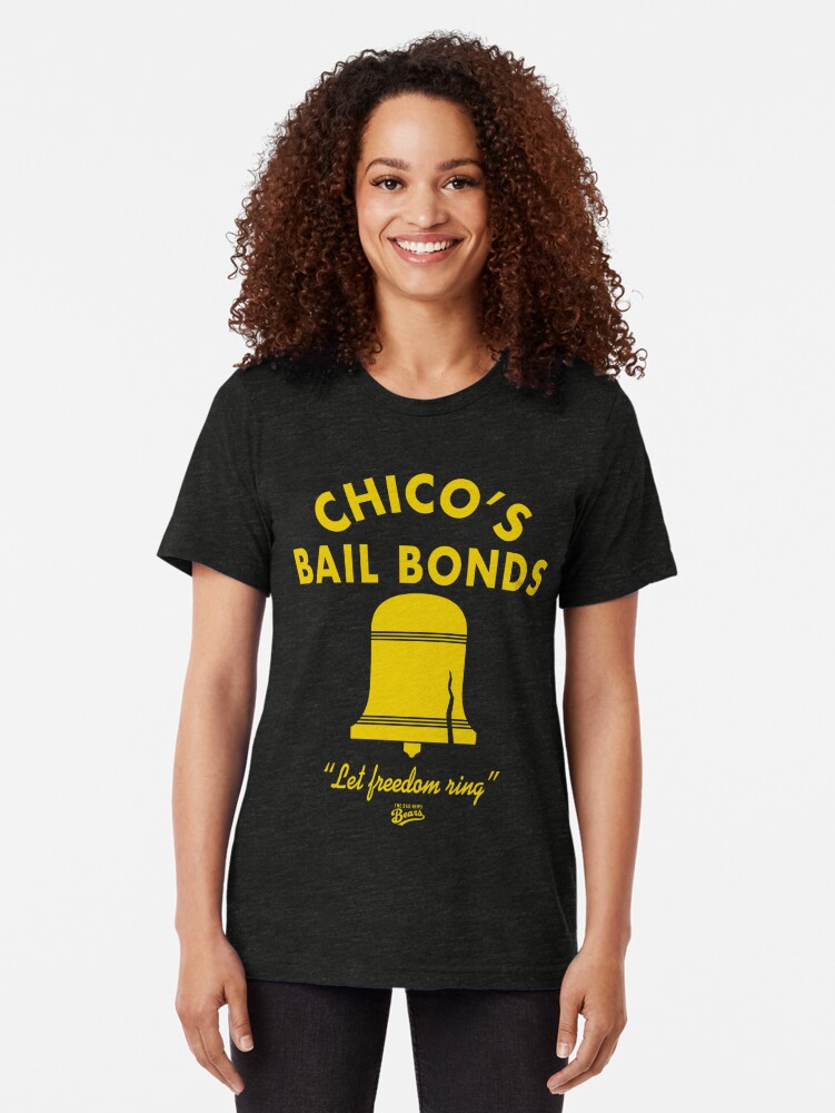 chicos bail bonds t shirt