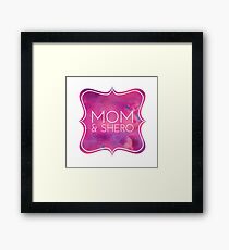 Mom and Shero Framed Print
