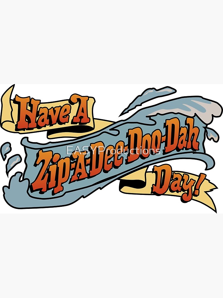 Poster « ZipADeeDooDah », par EASYProductions Redbubble