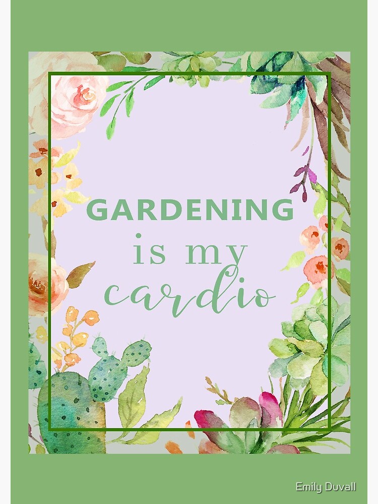 Gardening is my cardio by PeaceAndBeauty