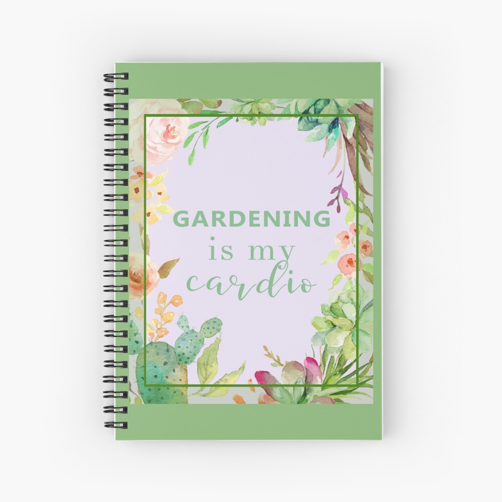 Gardening is my cardio Spiral Notebook