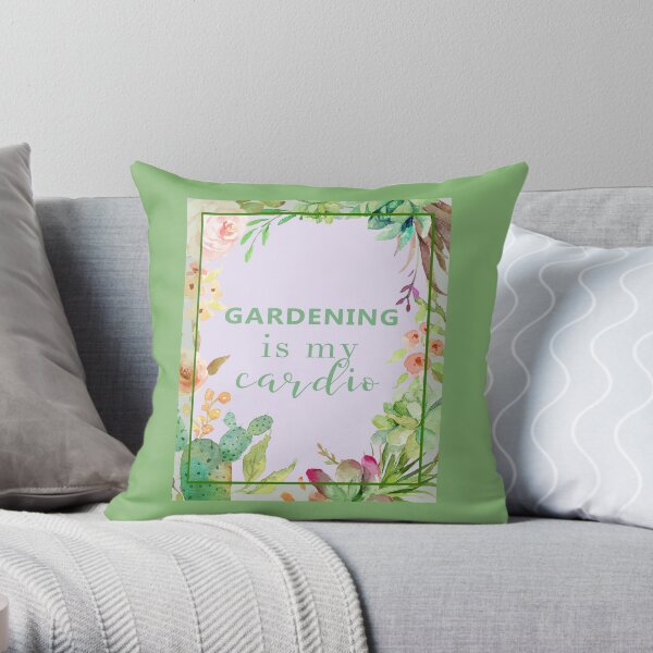 Gardening is my cardio Throw Pillow