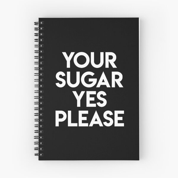 Item preview, Your sugar (white) designed and sold by didijuca.