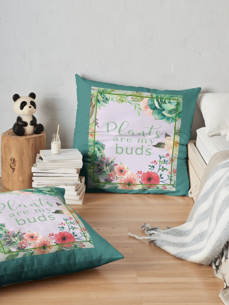 Alternate view of Plants are my buds Floor Pillow