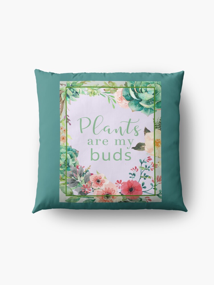 Alternate view of Plants are my buds Floor Pillow