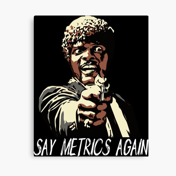 SAY METRICS AGAIN Canvas Print