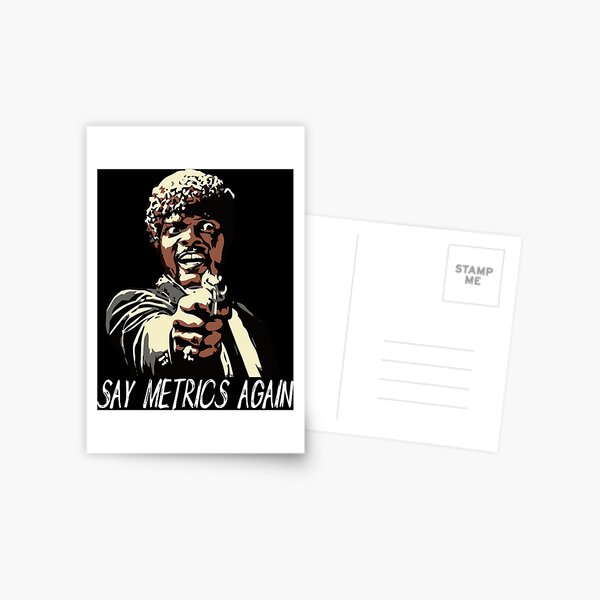 SAY METRICS AGAIN Postcard