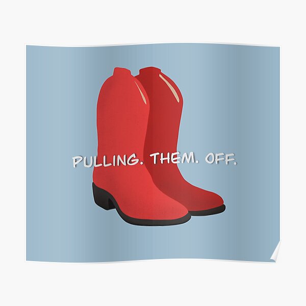 "Red boots pulling them off" Poster by JamiDraws Redbubble