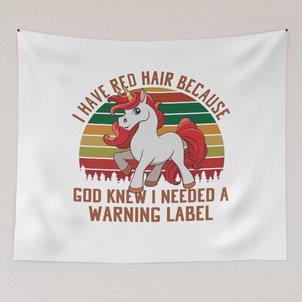 Item preview, I Have Red Hair Because God Knew I Needed A Warning Label designed and sold by Maka4.