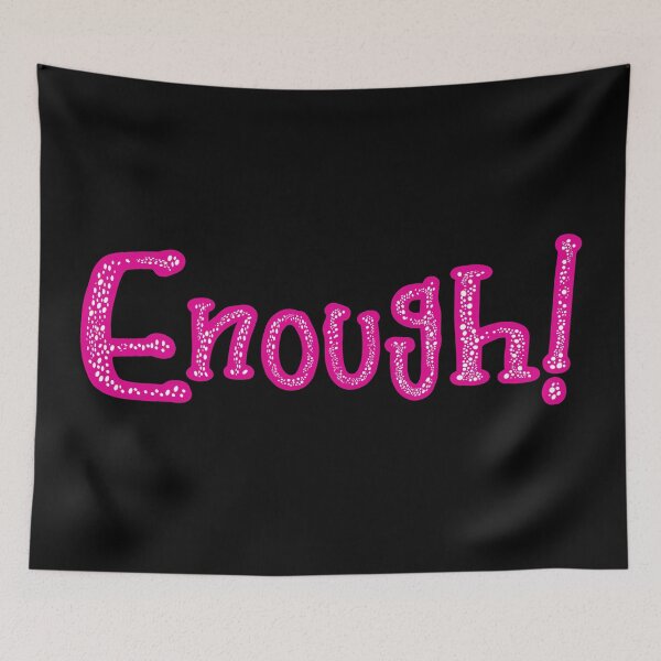 Item preview, Enough! A one word conversation starter in hot pink text.Test it out on t-shirts, mugs, and stickers and get people talking.  designed and sold by innerspectrum.