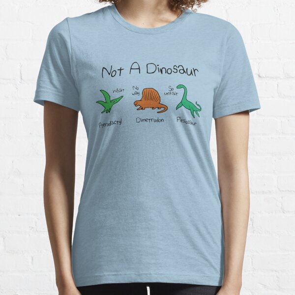 Not A Dinosaur (Pterodactyl, Dimetrodon, Plesiosaur) Essential T-Shirt