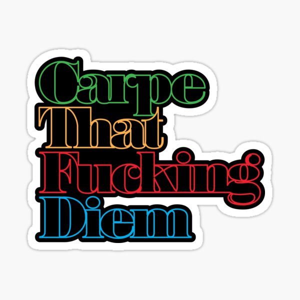 Carpe That Fucking Diem - colors outline Sticker
