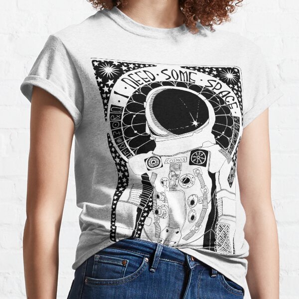 I Need Some Space Classic T-Shirt
