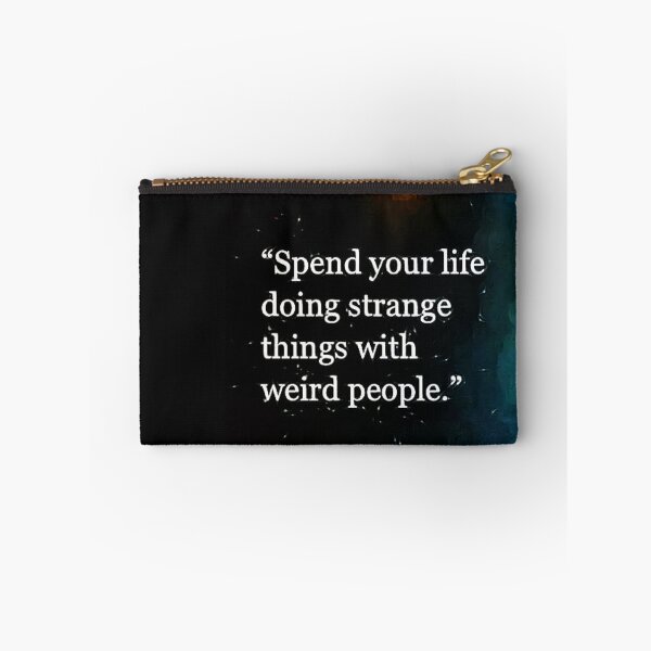 Item preview, Life, Strange things, weird people, quote, digital artwork designed and sold by avit1.