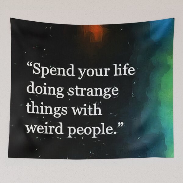 Item preview, Life, Strange things, weird people, quote, digital artwork designed and sold by avit1.