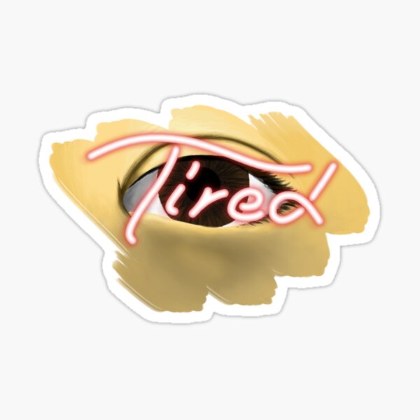 Eye Am Tired in Red Sticker