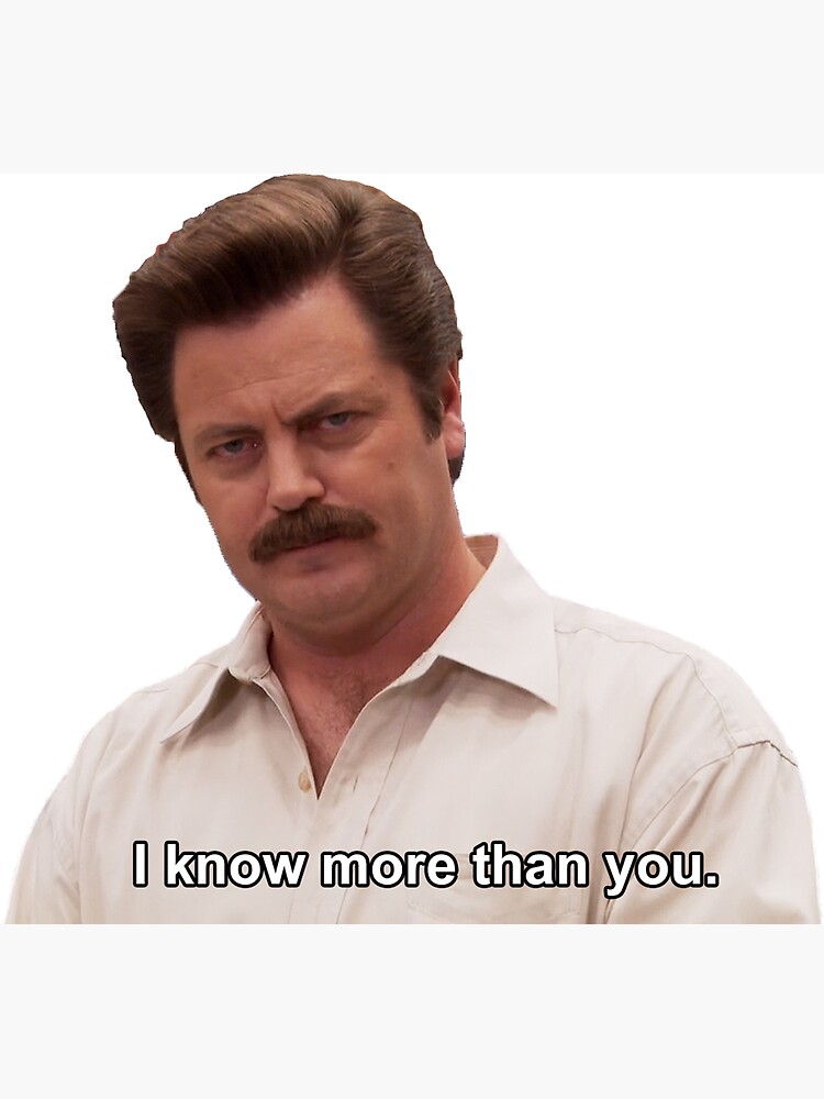 Ron Swanson I Know More Than You Magnet For Sale By Joshcotts Redbubble 9290