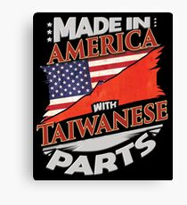 Made In America With Taiwanese Parts - Gift For Taiwanese From Taiwan Grown In America Canvas Print