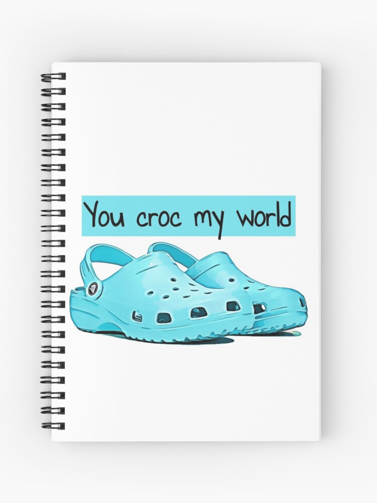 Crocs, you croc my world, memes, quotes, fun, cute, banter, puns Journal