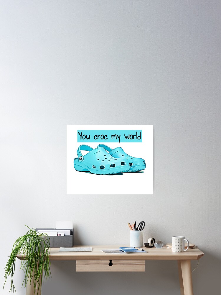 You Croc My World Funny Galaxy Croc Gift T-Shirt You Croc My World Funny Galaxy Croc Gift T-Shirt