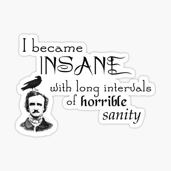 Insane Poe Raven Writer Quotation Sticker