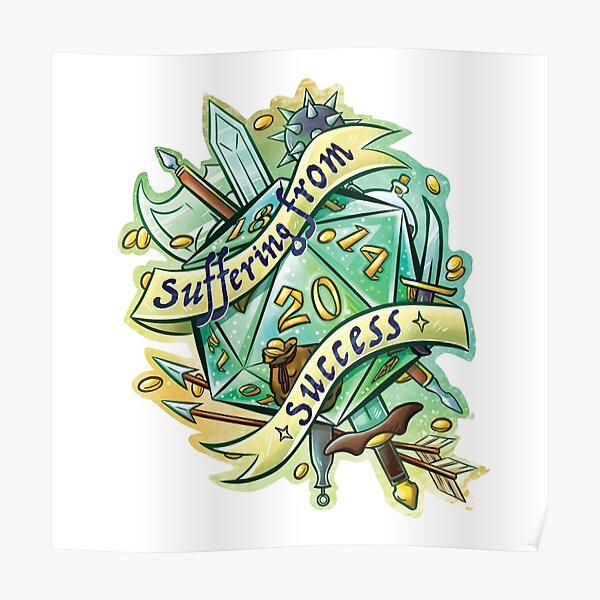 Suffering From Success D20 Poster