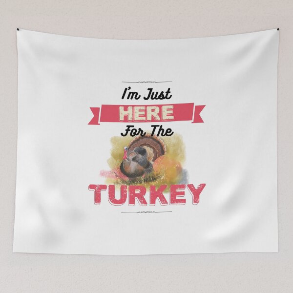 Item preview, Turkey Humor product  I'm Just Here For The  Gifts For Thanksgiving design designed and sold by stuch75.