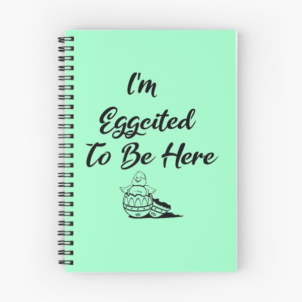 Item preview, I'm Eggcited To Be Here! designed and sold by AllegedlyIntelligent .