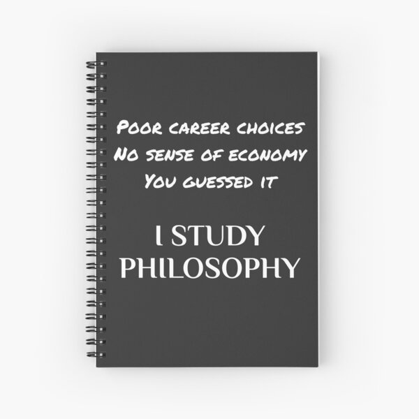 Funny philosophy student Spiral Notebook