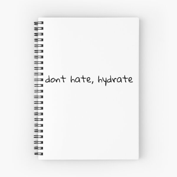 Item preview, DON'T HATE HYDRATE - dont hate, hydrate designed and sold by raldzlozada.