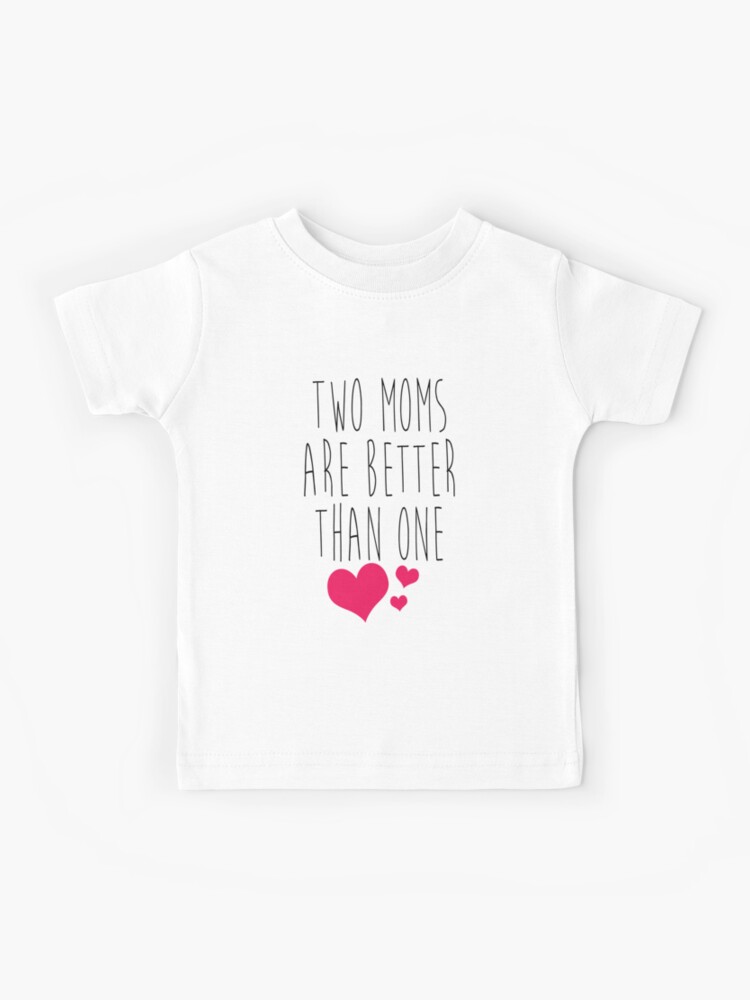 Two moms are better than one shirt Clearance