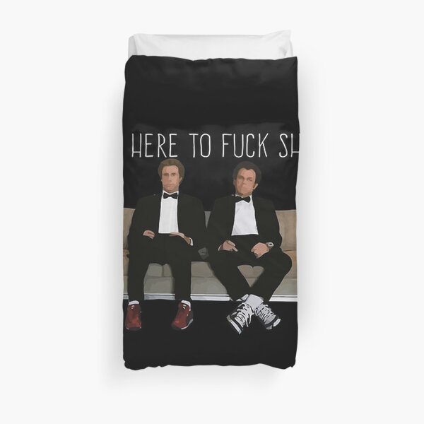 Step Brothers - We're Here To Fuck Shit Up Duvet Cover