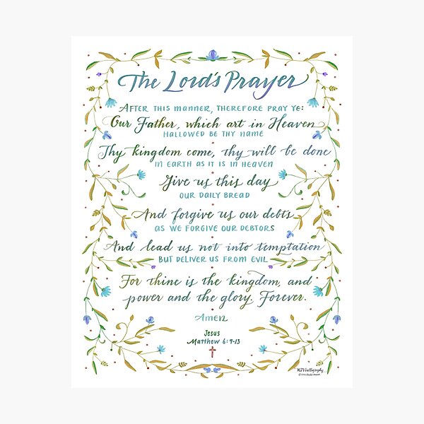 Scripture Art Of Matthew 6 9 13 Kjv The Lord S Prayer Photographic Print By Kjvcalligraphy Redbubble