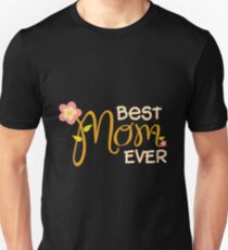 Best Mom ever Unisex T-Shirt