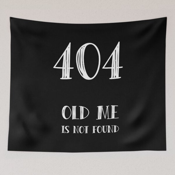 Item preview, 404 Error-Old Me Not Found  designed and sold by Mary-Mas.