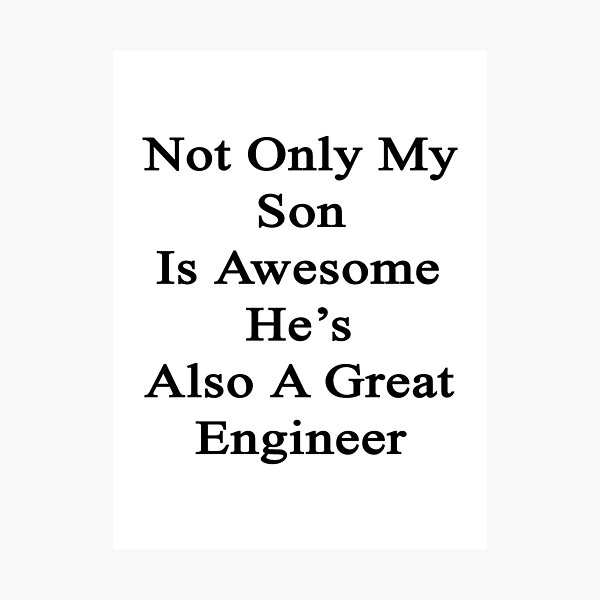 Item preview, Not Only My Son Is Awesome He's Also A Great Engineer  designed and sold by supernova23.