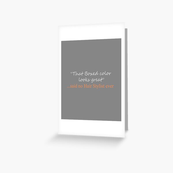 Funny Said No Hair Stylist ever Design Greeting Card